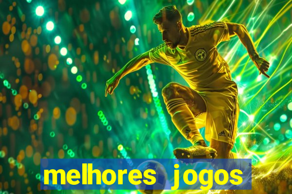 melhores jogos estrela bet